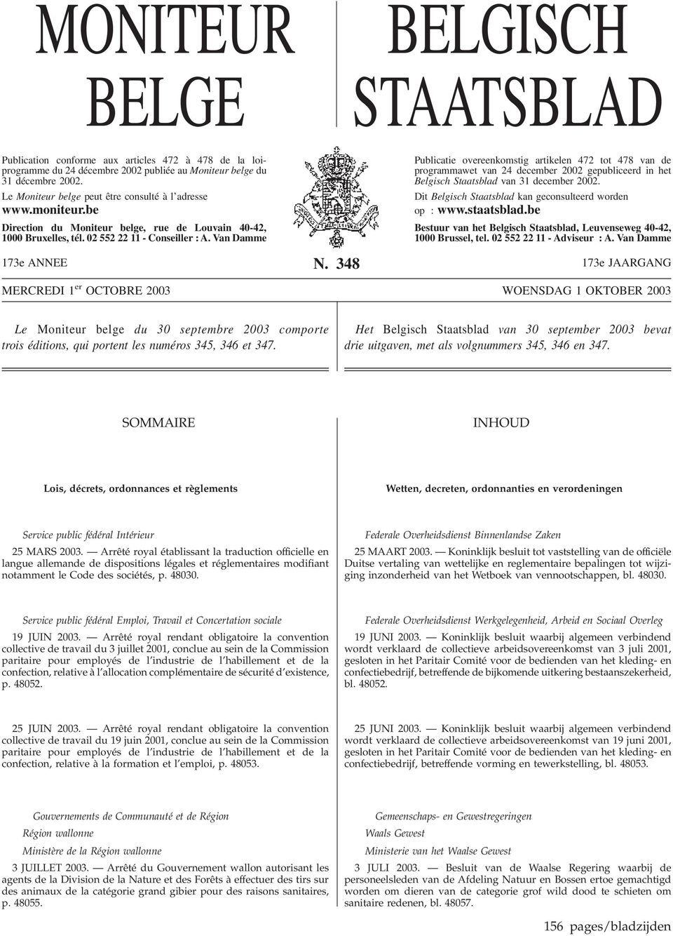 Van Damme Publicatie overeenkomstig artikelen 472 tot 478 van de programmawet van 24 december 2002 gepubliceerd in het Belgisch Staatsblad van 31 december 2002.
