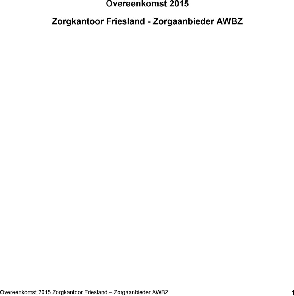 Friesland Zorgaanbieder AWBZ 1