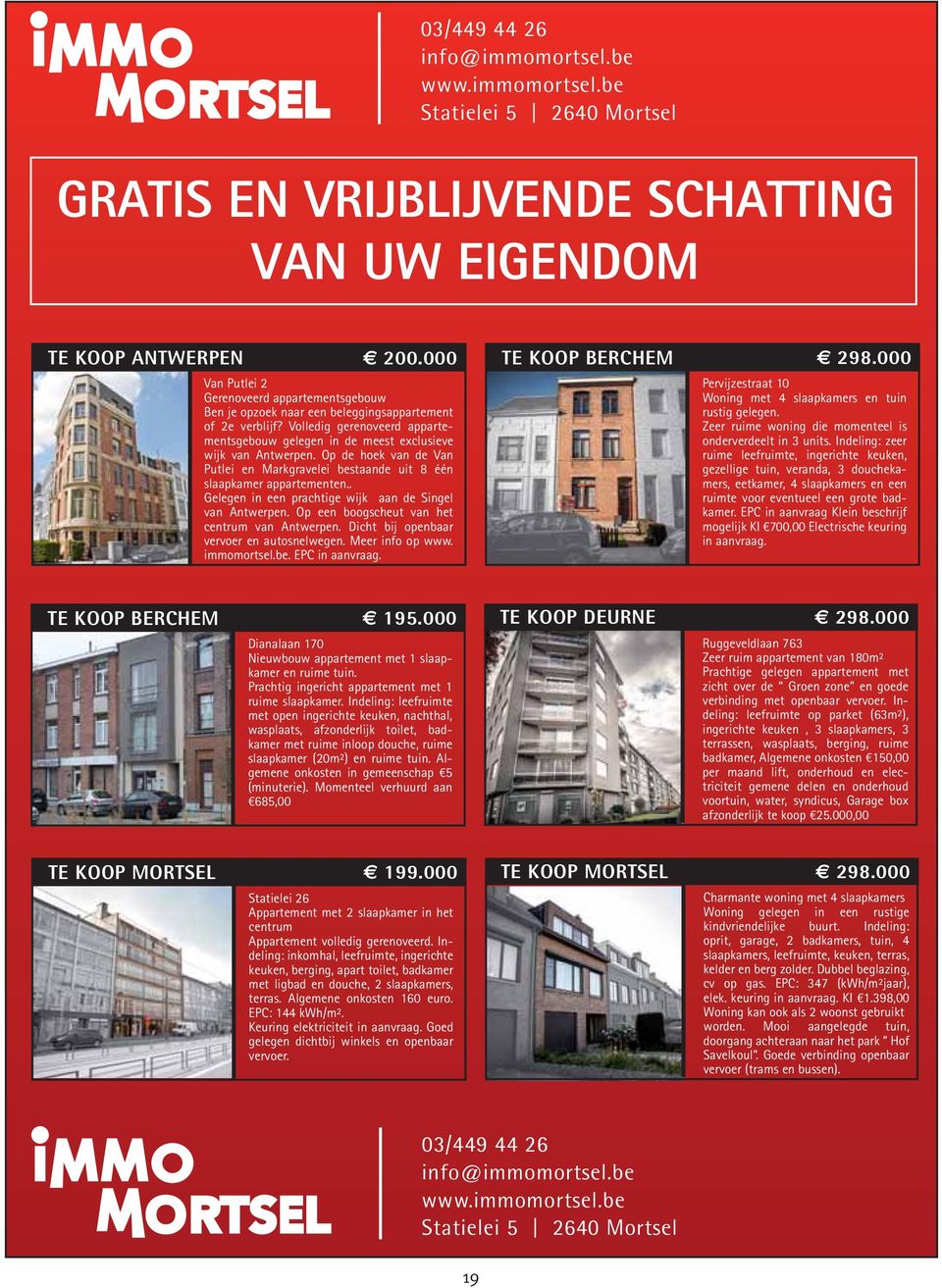 Op de hoek van de Van Putlei en Markgravelei bestaande uit 8 één slaapkamer appartementen.. Gelegen in een prachtige wijk aan de Singel van Antwerpen. Op een boogscheut van het centrum van Antwerpen.
