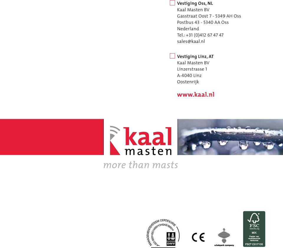 : +31 (0)412 67 47 47 sales@kaal.