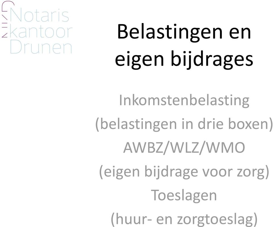 AWBZ/WLZ/WMO (eigen bijdrage