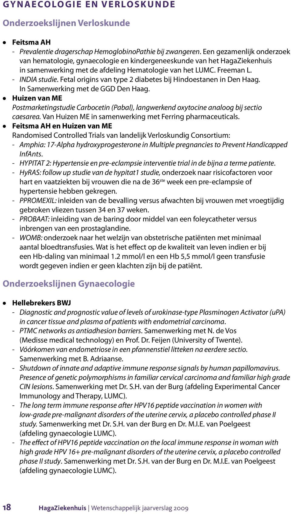Fetal origins van type 2 diabetes bij Hindoestanen in Den Haag. In Samenwerking met de GGD Den Haag.