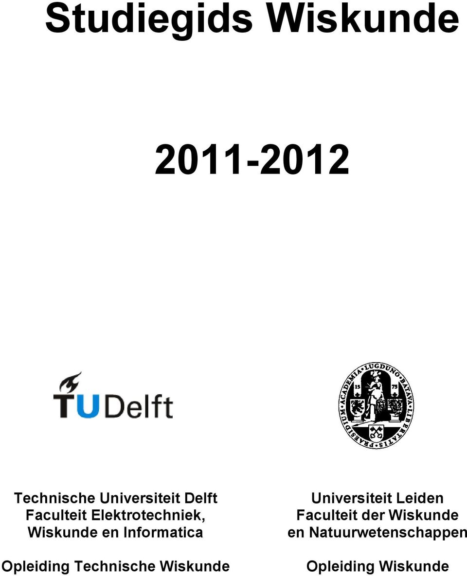 Opleiding Technische Wiskunde Universiteit Leiden