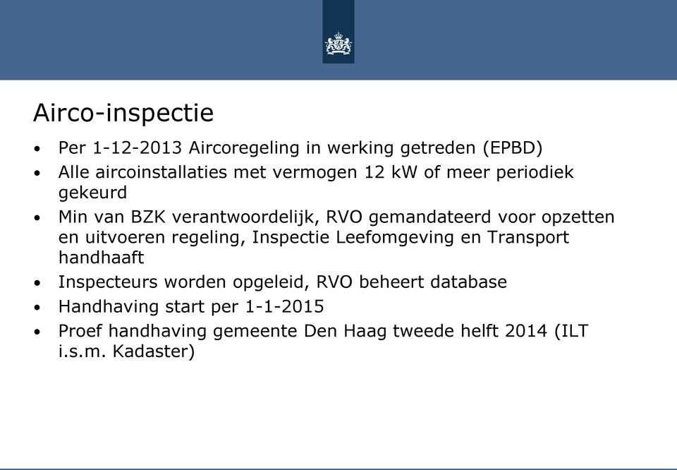 uitvoeren regeling, Inspectie Leefomgeving en Transport handhaaft Inspecteurs worden opgeleid, RVO