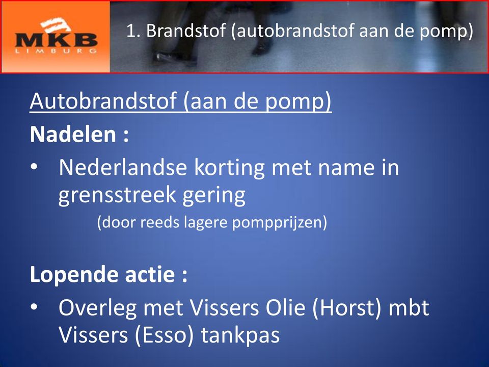 lagere pompprijzen) Lopende actie : 1.