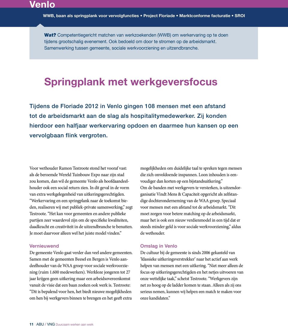 Samenwerking tussen gemeente, sociale werkvoorziening en uitzendbranche.