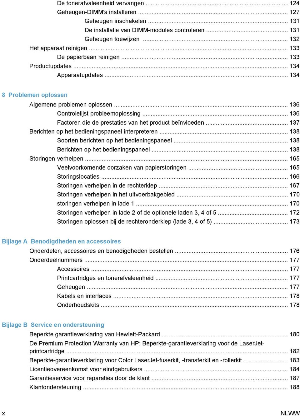 .. 136 Factoren die de prestaties van het product beïnvloeden... 137 Berichten op het bedieningspaneel interpreteren... 138 Soorten berichten op het bedieningspaneel.