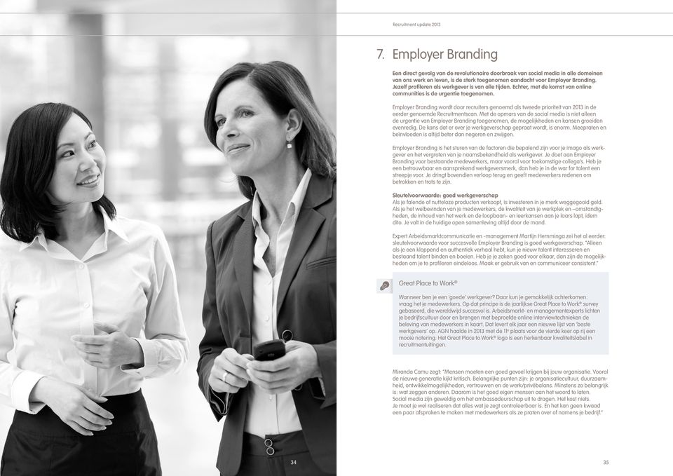 Employer Branding wordt door recruiters genoemd als tweede prioriteit van 2013 in de eerder genoemde Recruitmentscan.