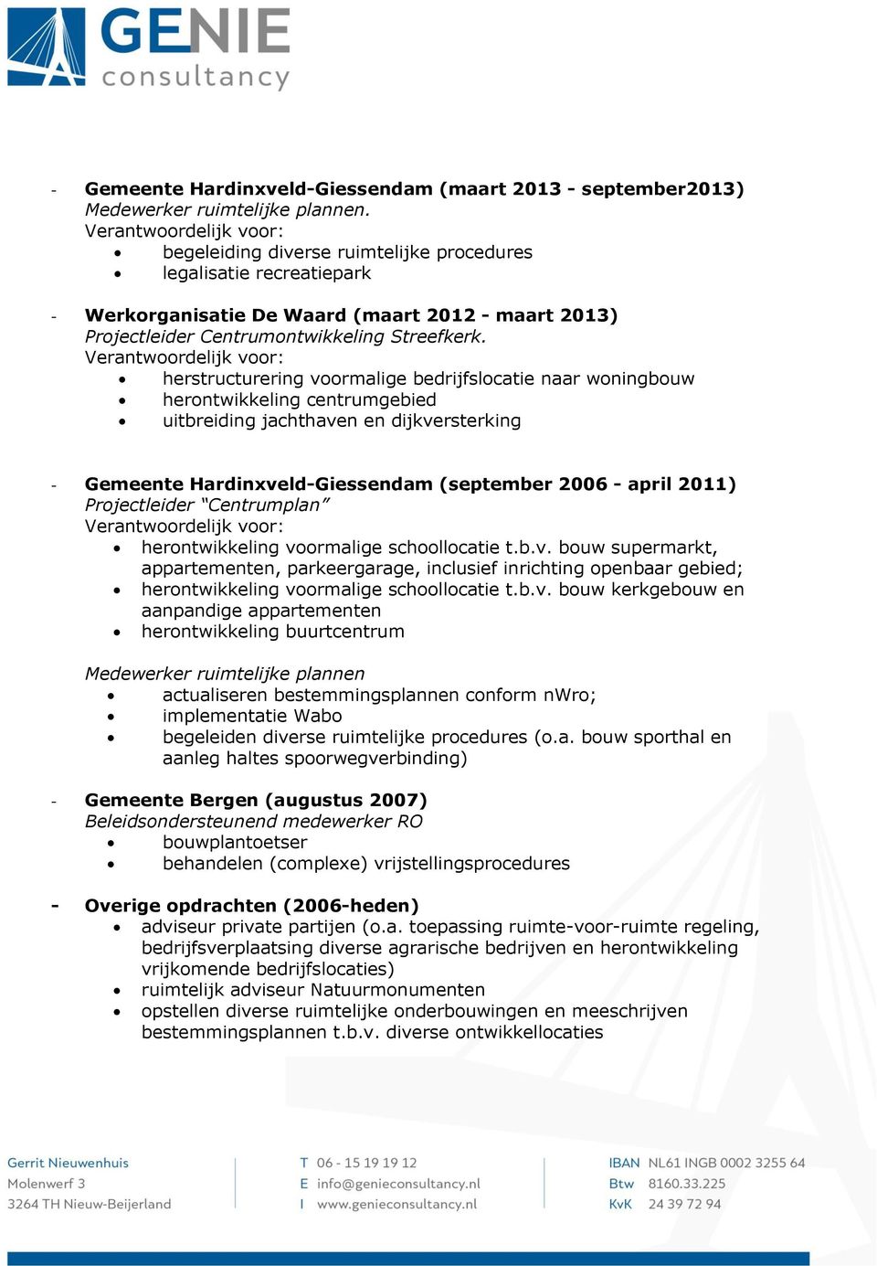 herstructurering voormalige bedrijfslocatie naar woningbouw herontwikkeling centrumgebied uitbreiding jachthaven en dijkversterking - Gemeente Hardinxveld-Giessendam (september 2006 - april 2011)