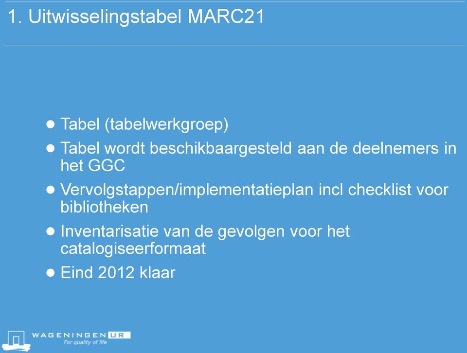 Vervolgstappen/implementatieplan incl checklist voor