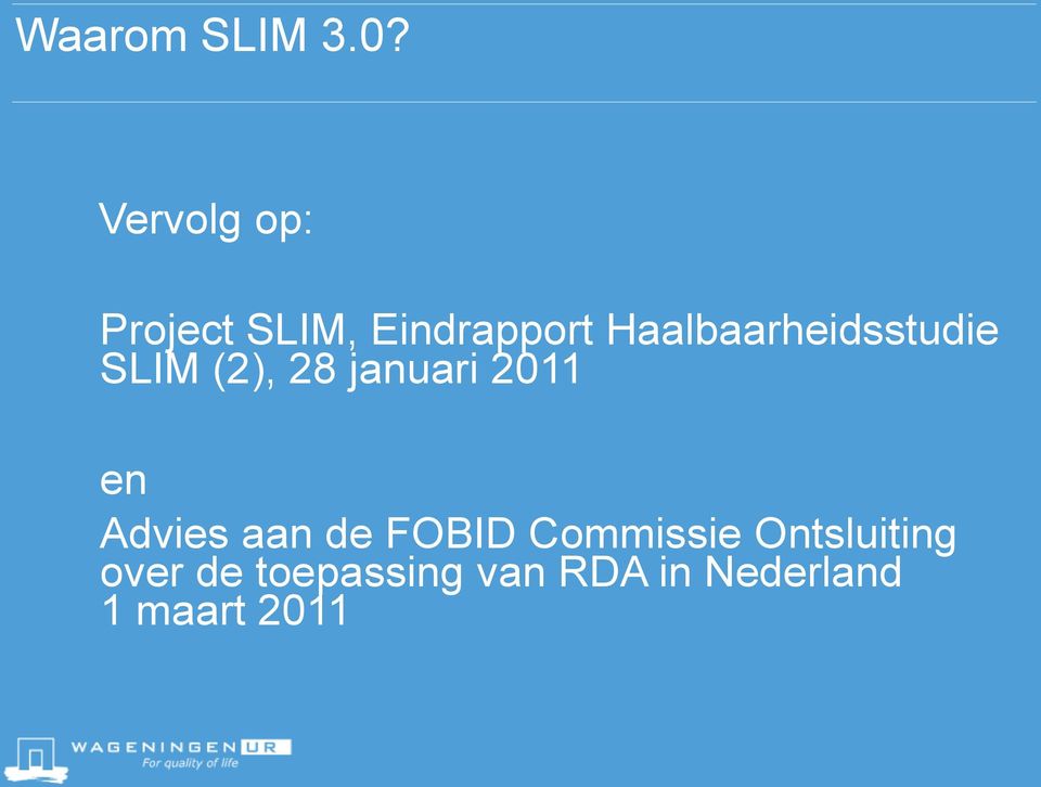 Haalbaarheidsstudie SLIM (2), 28 januari 2011 en