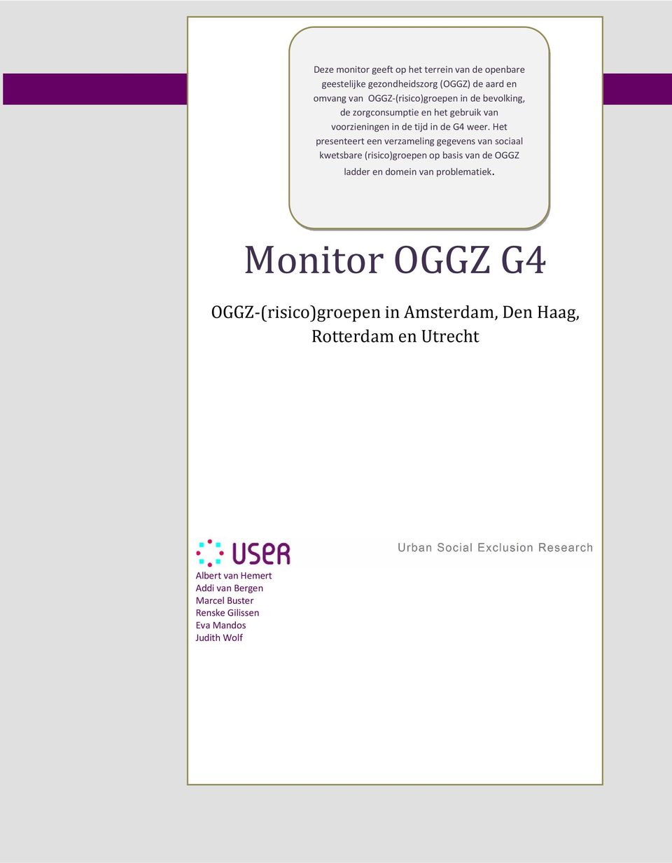 Het presenteert een verzameling gegevens van sociaal kwetsbare (risico)groepen op basis van de OGGZ ladder en domein van