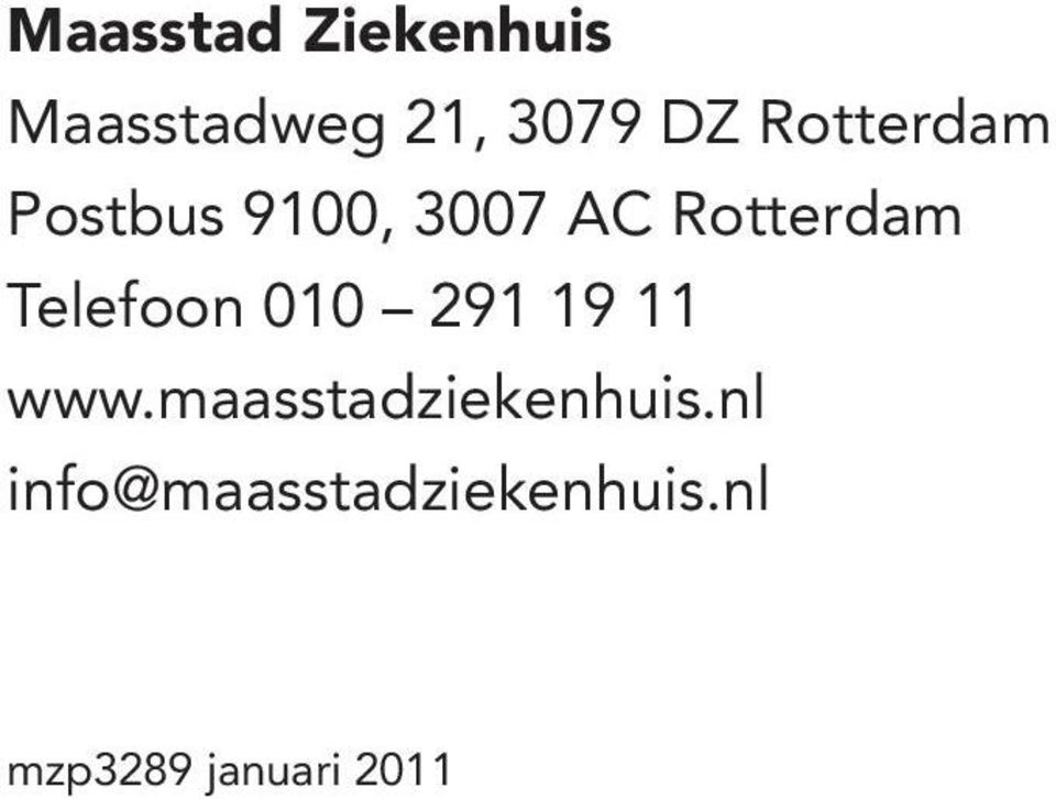 Telefoon 010 291 19 11 www.maasstadziekenhuis.