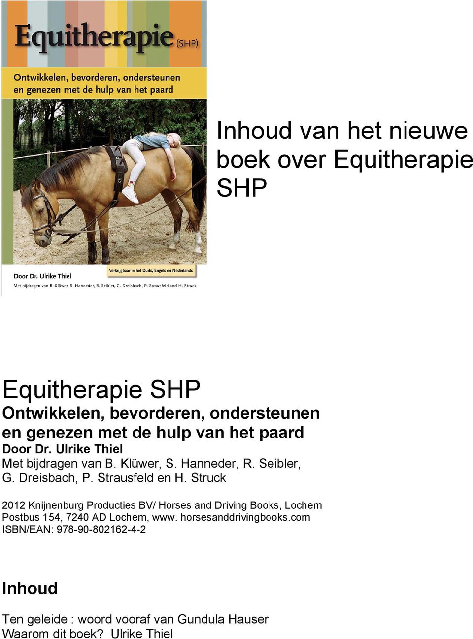 Strausfeld en H. Struck 2012 Knijnenburg Producties BV/ Horses and Driving Books, Lochem Postbus 154, 7240 AD Lochem, www.