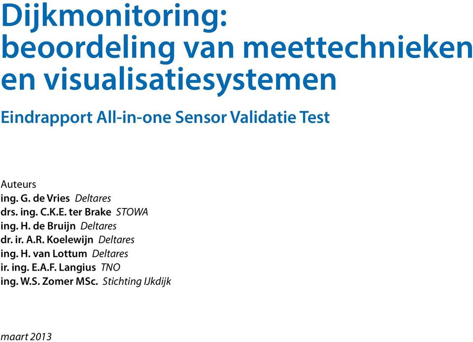 ter Brake STOWA ing. H. de Bruijn Deltares dr. ir. A.R. Koelewijn Deltares ing. H. van Lottum Deltares ir.