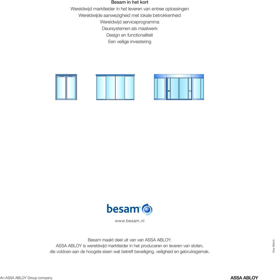 besam.nl Besam maakt deel uit van van ASSA ABLOY.