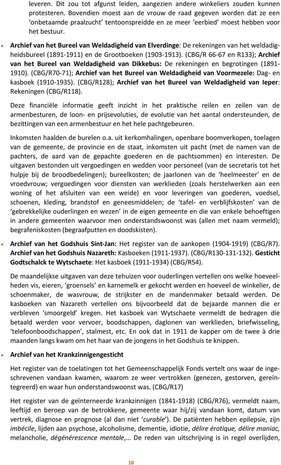 Archief van het Bureel van Weldadigheid van Elverdinge: De rekeningen van het weldadigheidsbureel (1891-1911) en de Grootboeken (1903-1913).