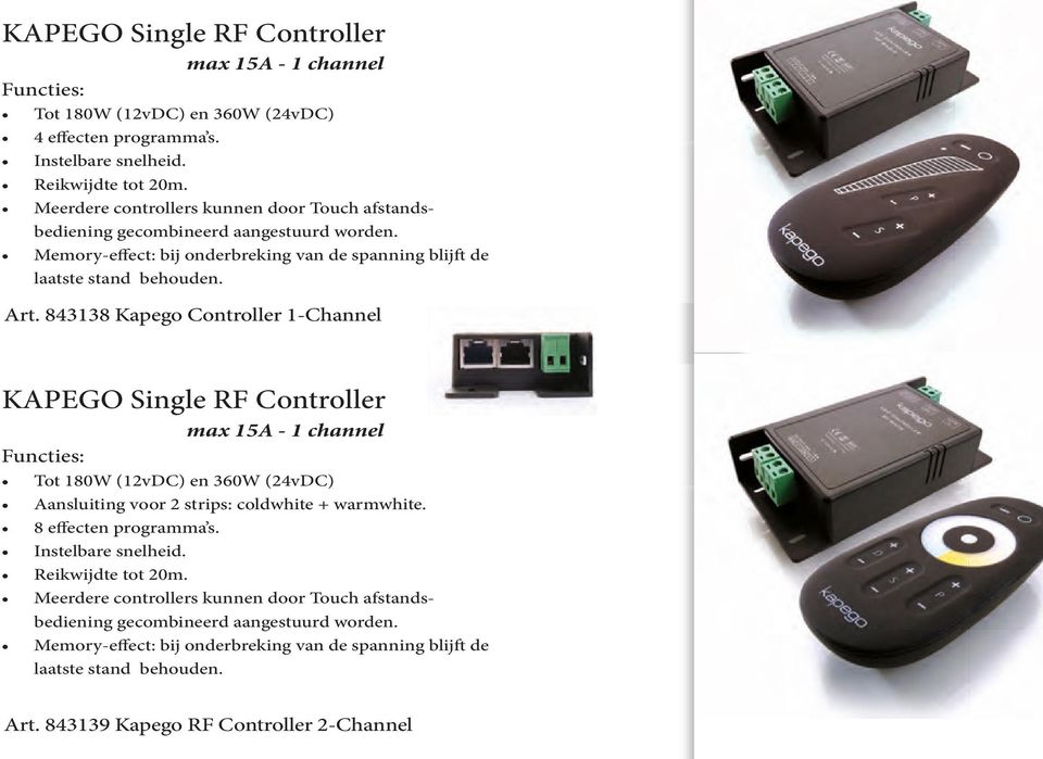 843138 Kapego Controller 1-Channel KAPEGO Single RF Controller max 15A - 1 channel Tot 180W (12vDC) en 360W (24vDC)