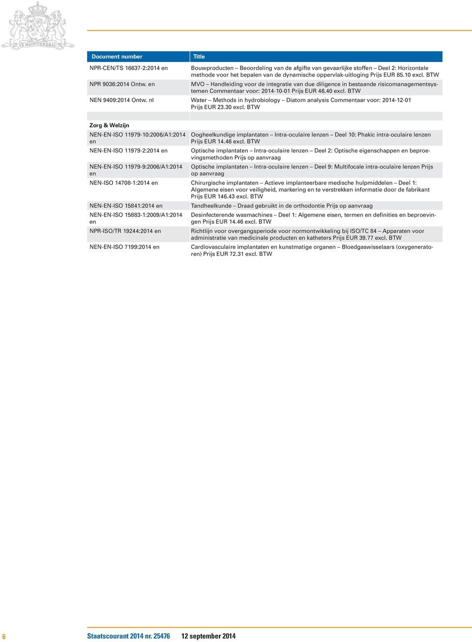 nl Water Methods in hydrobiology Diatom analysis Commtaar voor: 2014-12-01 Prijs EUR 23.30 excl.