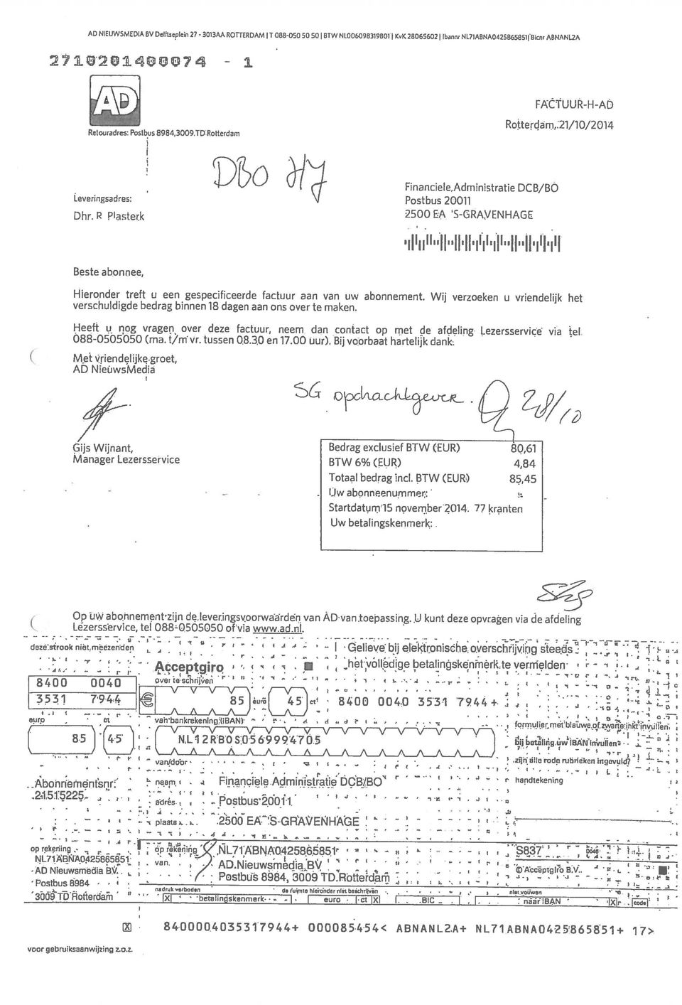 naarni.5 vrs/dobr AD NIEUWSMEDIA BV Delftsepl&ri 27 3O1OAA ROTTERDAM IT 088050 5050 BTW N100609831980t t KvK 280656021 baan, NL71A8NA0425B65851IBcnr ABNANL2A 4 5.