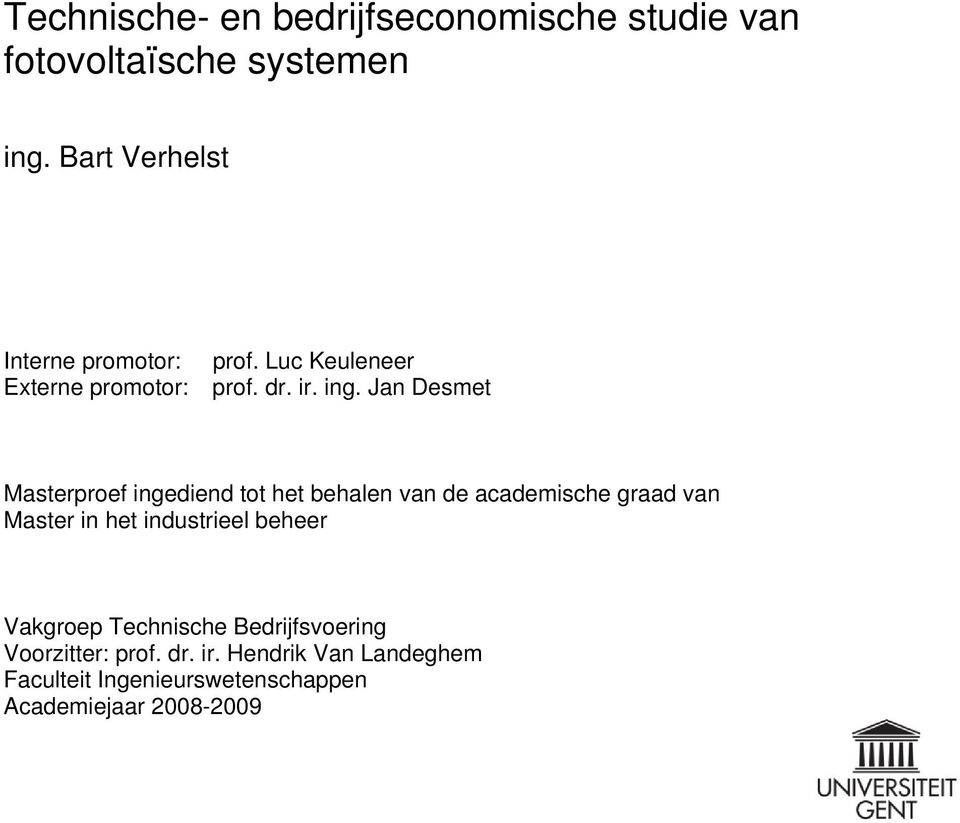 Jan Desmet Masterproef ingediend tot het behalen van de academische graad van Master in het industrieel