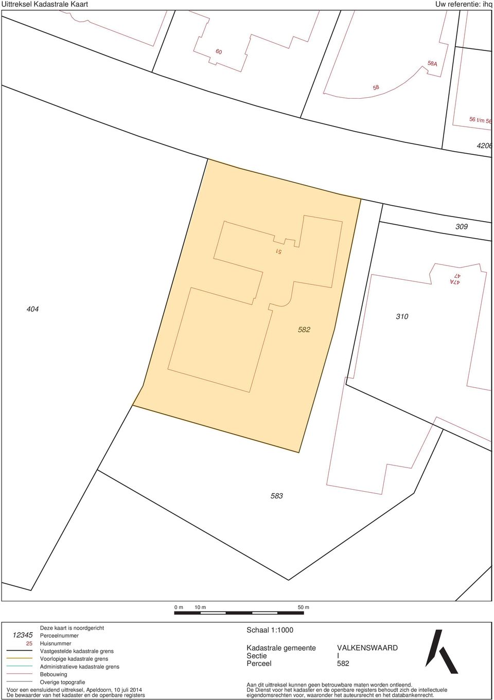 10 juli 2014 De bewaarder van het kadaster en de openbare registers Schaal 1:1000 Kadastrale gemeente Sectie Perceel VALKENSWAARD I 582 Aan dit uittreksel kunnen geen