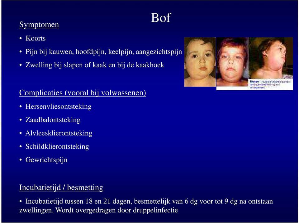 Alvleesklierontsteking Schildklierontsteking Gewrichtspijn Incubatietijd / besmetting Incubatietijd