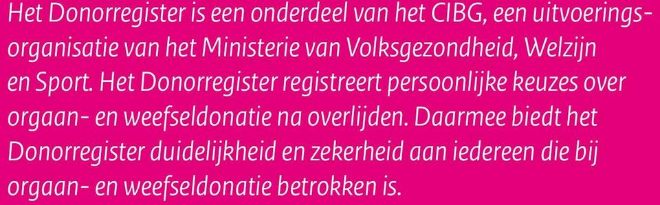 Het Donorregister registreert persoonlijke keuzes over orgaan- en weefseldonatie na