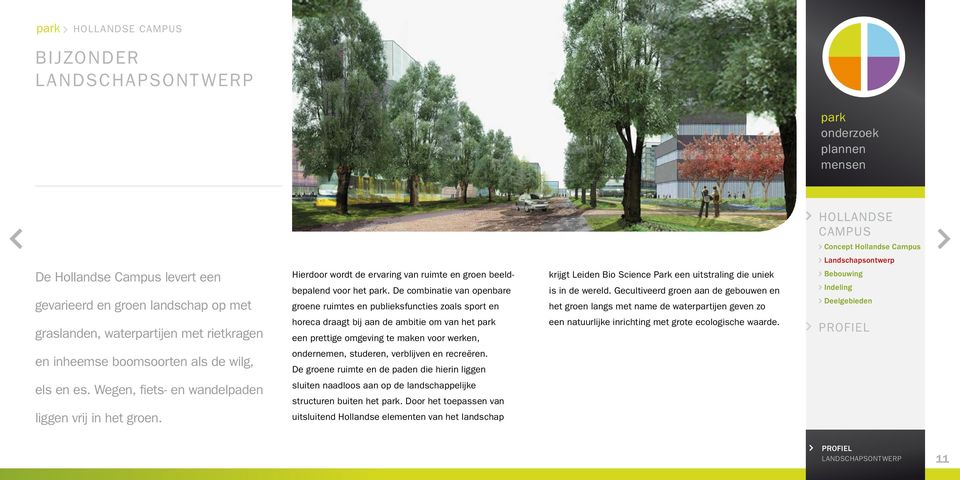 De combinatie van openbare groene ruimtes en publieksfuncties zoals sport en horeca draagt bij aan de ambitie om van het een prettige omgeving te maken voor werken, krijgt Leiden Bio Science Park een