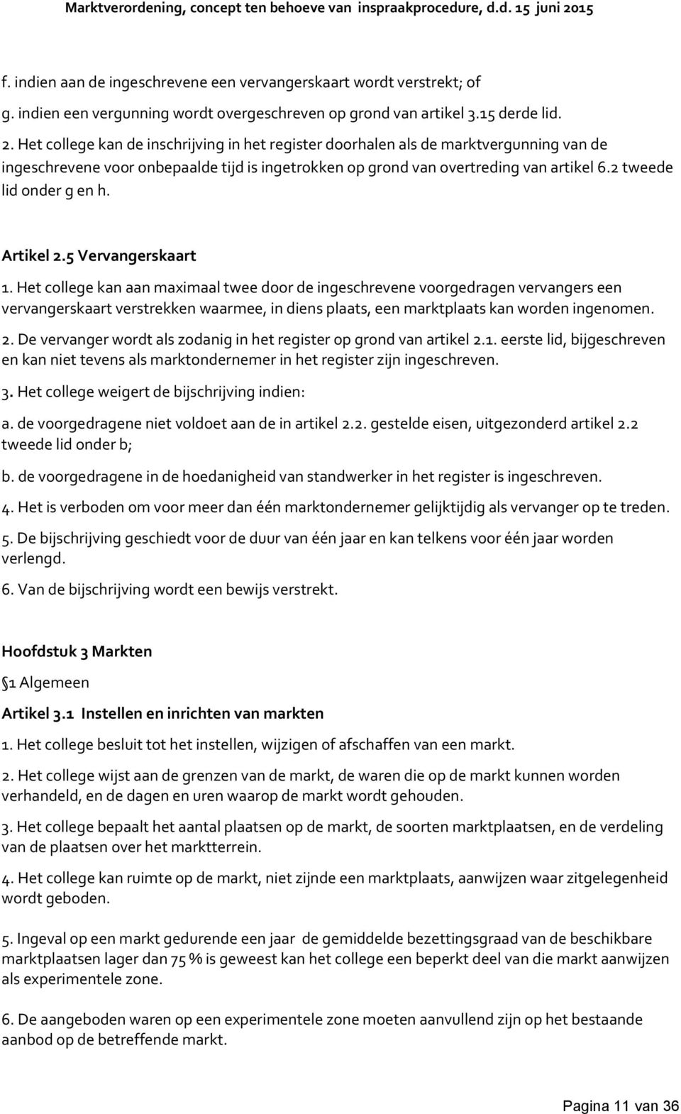 2 tweede lid onder g en h. Artikel 2.5 Vervangerskaart 1.