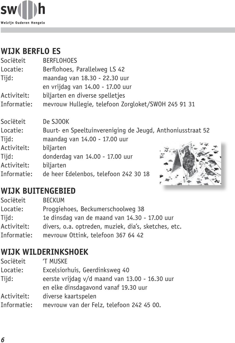 52 Tijd: maandag van 14.00-17.