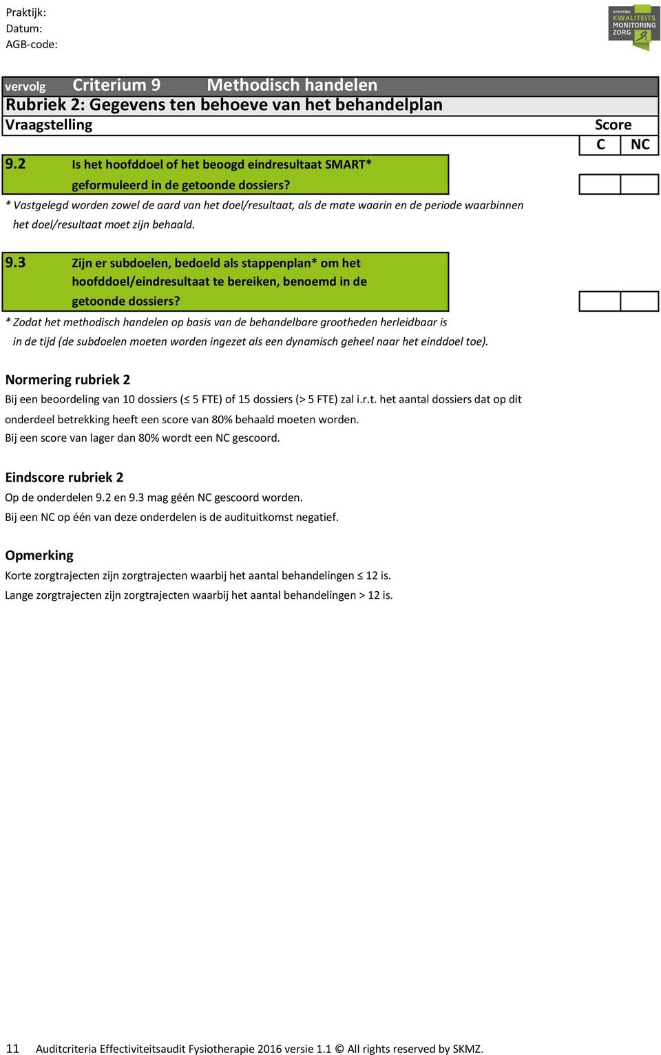 3 Zijn er subdoelen, bedoeld als stappenplan* om het hoofddoel/eindresultaat te bereiken, benoemd in de getoonde dossiers?