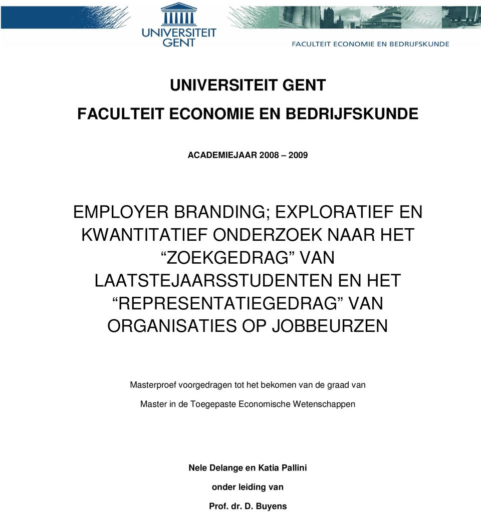 REPRESENTATIEGEDRAG VAN ORGANISATIES OP JOBBEURZEN Masterproef voorgedragen tot het bekomen van de