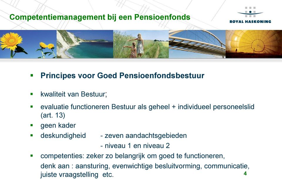 13) geen kader deskundigheid - zeven aandachtsgebieden - niveau 1 en niveau 2 competenties: