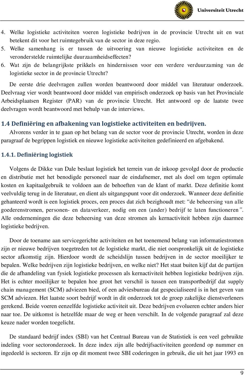 Wat zijn de belangrijkste prikkels en hindernissen voor een verdere verduurzaming van de logistieke sector in de provincie Utrecht?
