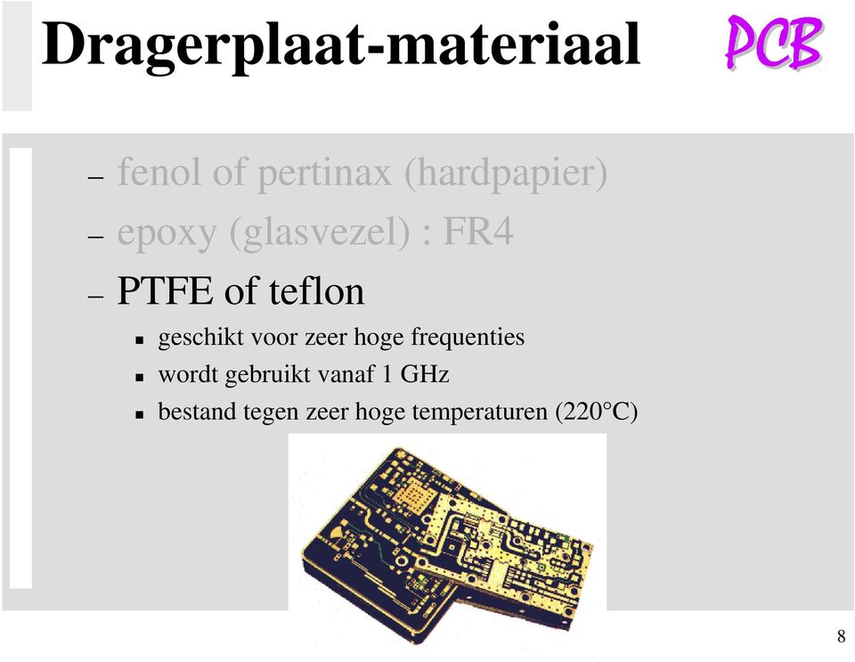 teflon geschikt voor zeer hoge frequenties wordt