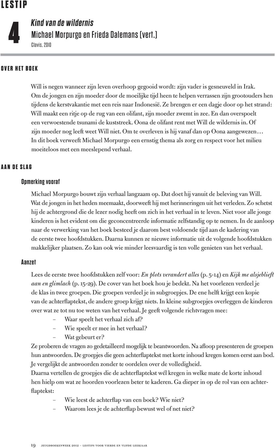 Om de jongen en zijn moeder door de moeilijke tijd heen te helpen verrassen zijn grootouders hen tijdens de kerstvakantie met een reis naar Indonesië.