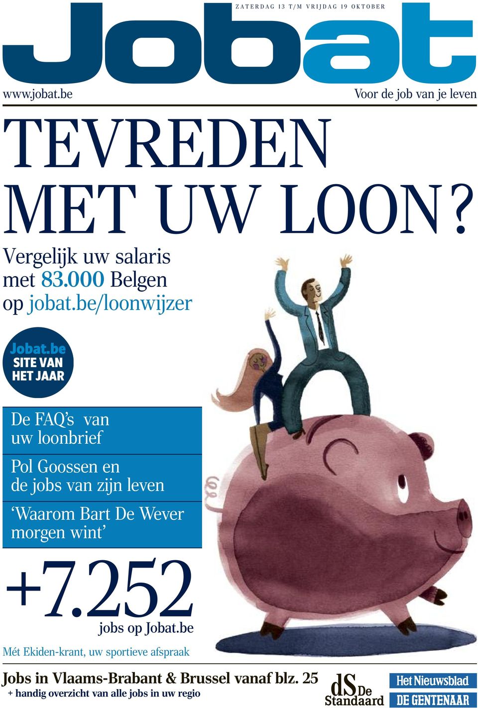 be/loonwijzer De FAQ s van uw loonbrief Pol Goossen en de jobs van zijn leven Waarom Bart De Wever morgen