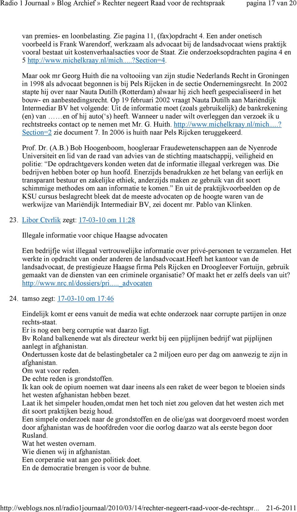 Zie onderzoeksopdrachten pagina 4 en 5 http://www.michelkraay.nl/mich...?section=4.