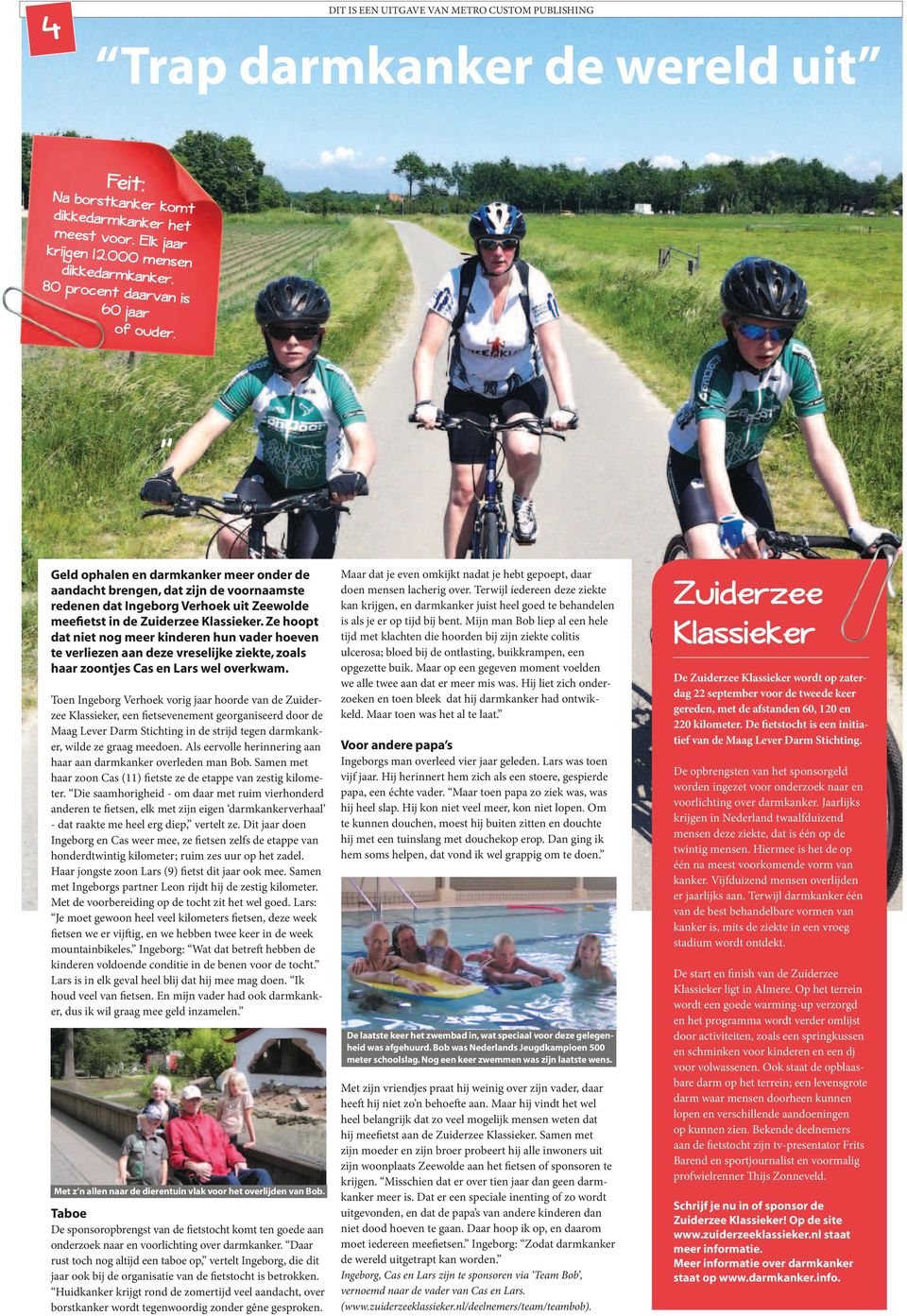 Toen Ingeborg Verhoek vorig jaar hoorde van de Zuiderzee Klassieker, een fietsevenement georganiseerd door de Maag Lever Darm Stichting in de strijd tegen darmkanker, wilde ze graag meedoen.