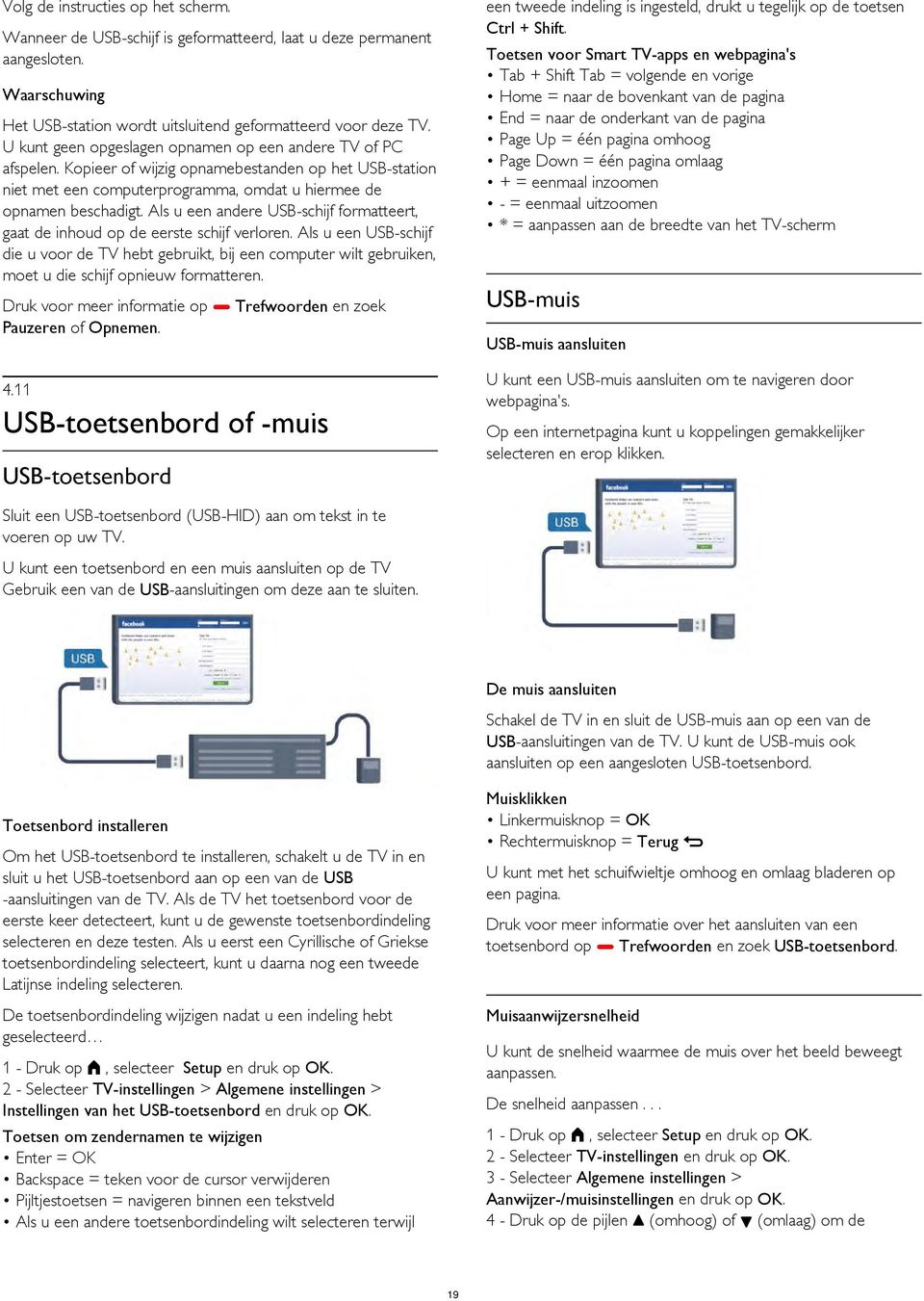 Als u een andere USB-schijf formatteert, gaat de inhoud op de eerste schijf verloren.