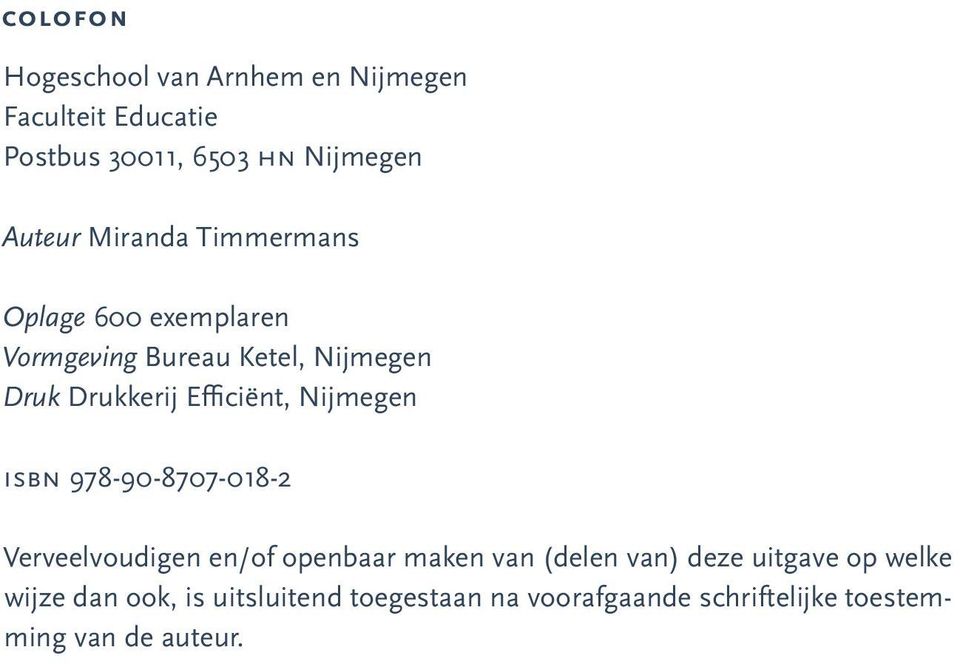Nijmegen isbn 978-90-8707-018-2 Verveelvoudigen en/of openbaar maken van (delen van) deze uitgave op