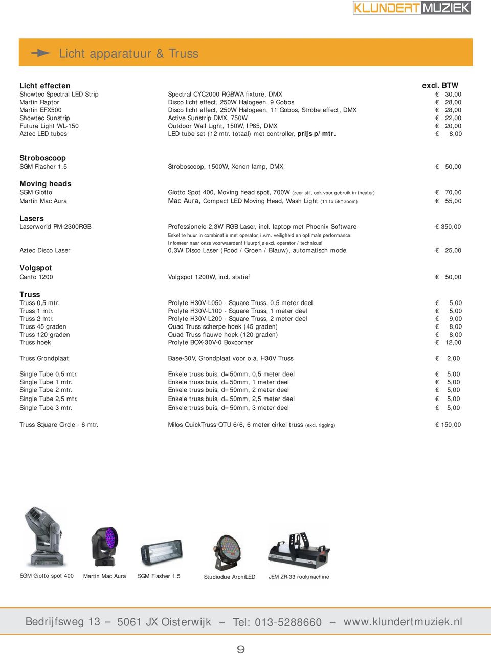 totaal) met controller, prijs p/mtr. Stroboscoop SGM Flasher 1.