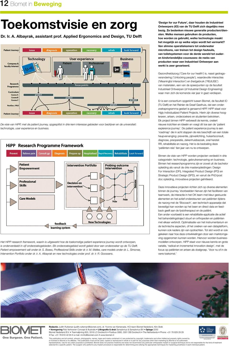 Welke mensen gebruiken de producten, hoe worden ze gebruikt, welke technologie maakt het mogelijk en op welke wijze wordt het vermarkt?