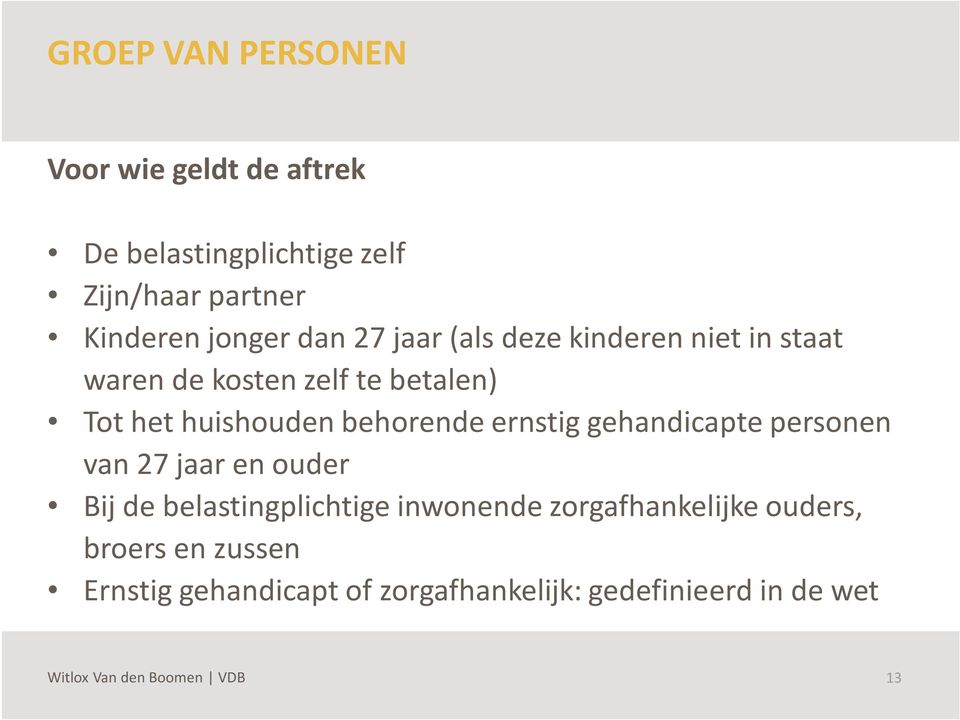 ernstig gehandicapte personen van 27 jaar en ouder Bij de belastingplichtige inwonende zorgafhankelijke