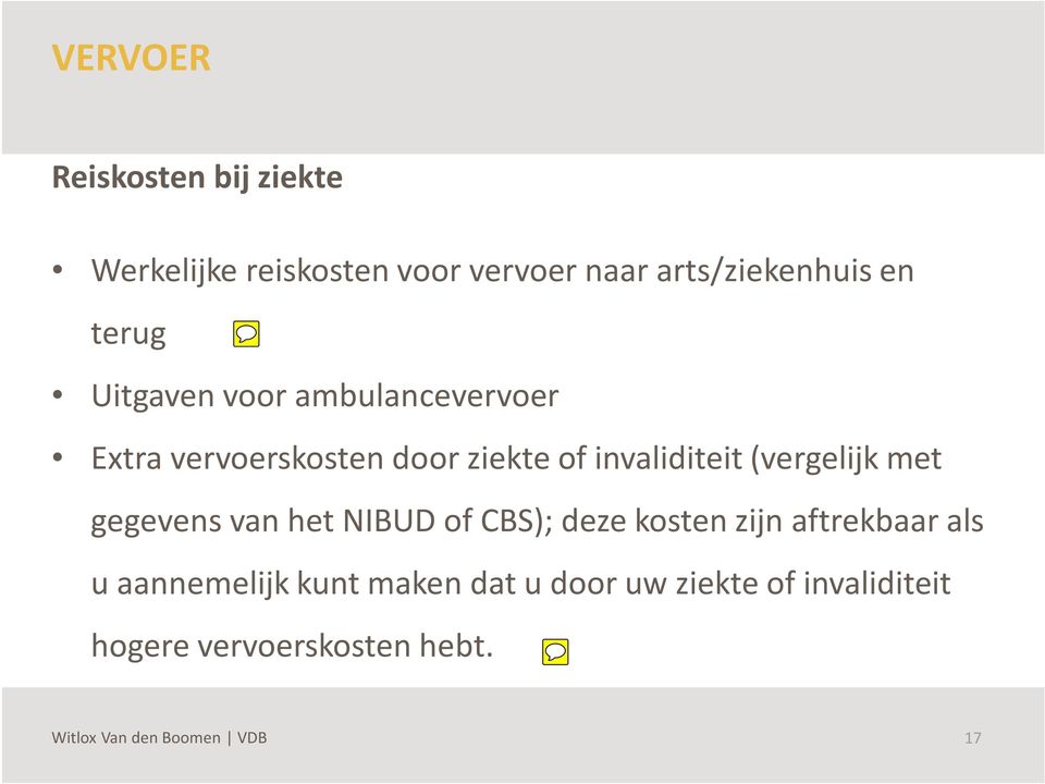 (vergelijk met gegevens van het NIBUD of CBS); deze kosten zijn aftrekbaar als u aannemelijk