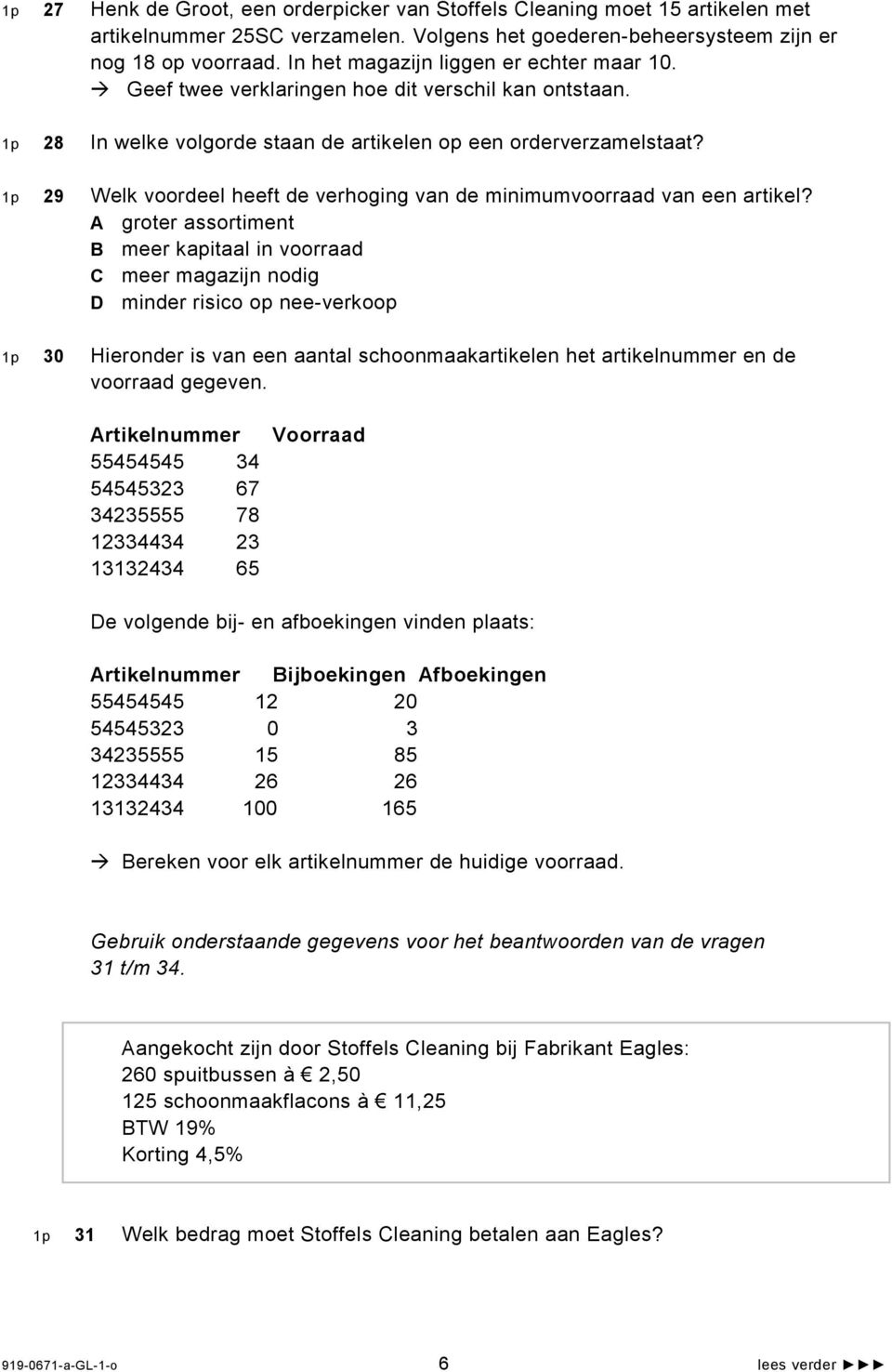 1p 29 Welk voordeel heeft de verhoging van de minimumvoorraad van een artikel?