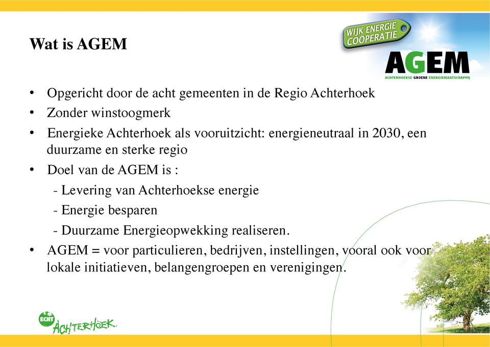 - Levering van Achterhoekse energie - Energie besparen - Duurzame Energieopwekking realiseren.