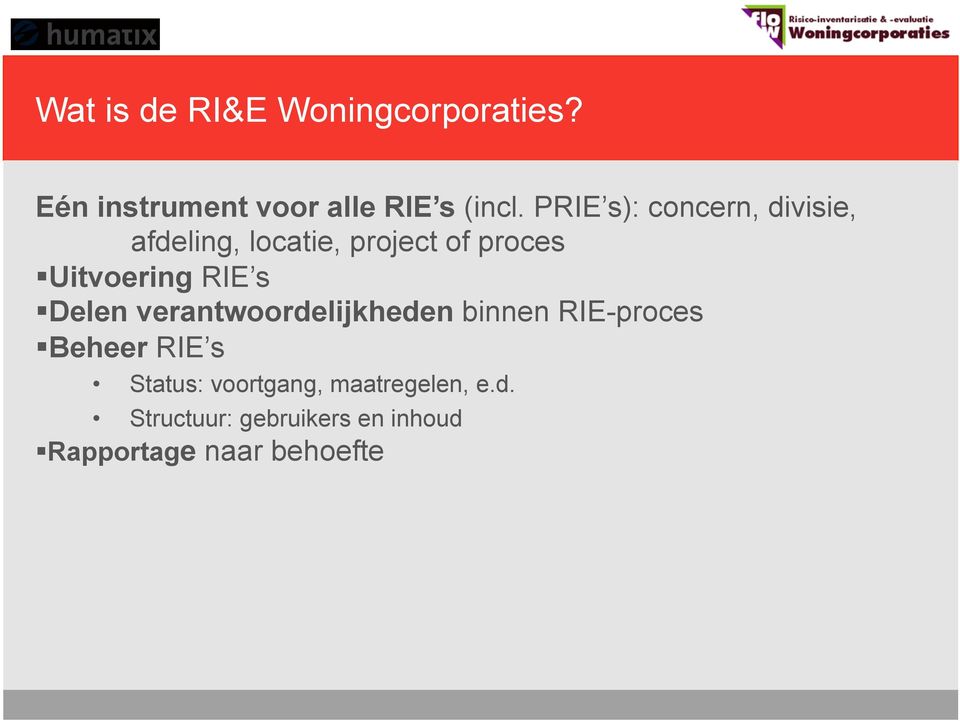 RIE s Delen verantwoordelijkheden binnen RIE-proces Beheer RIE s Status: