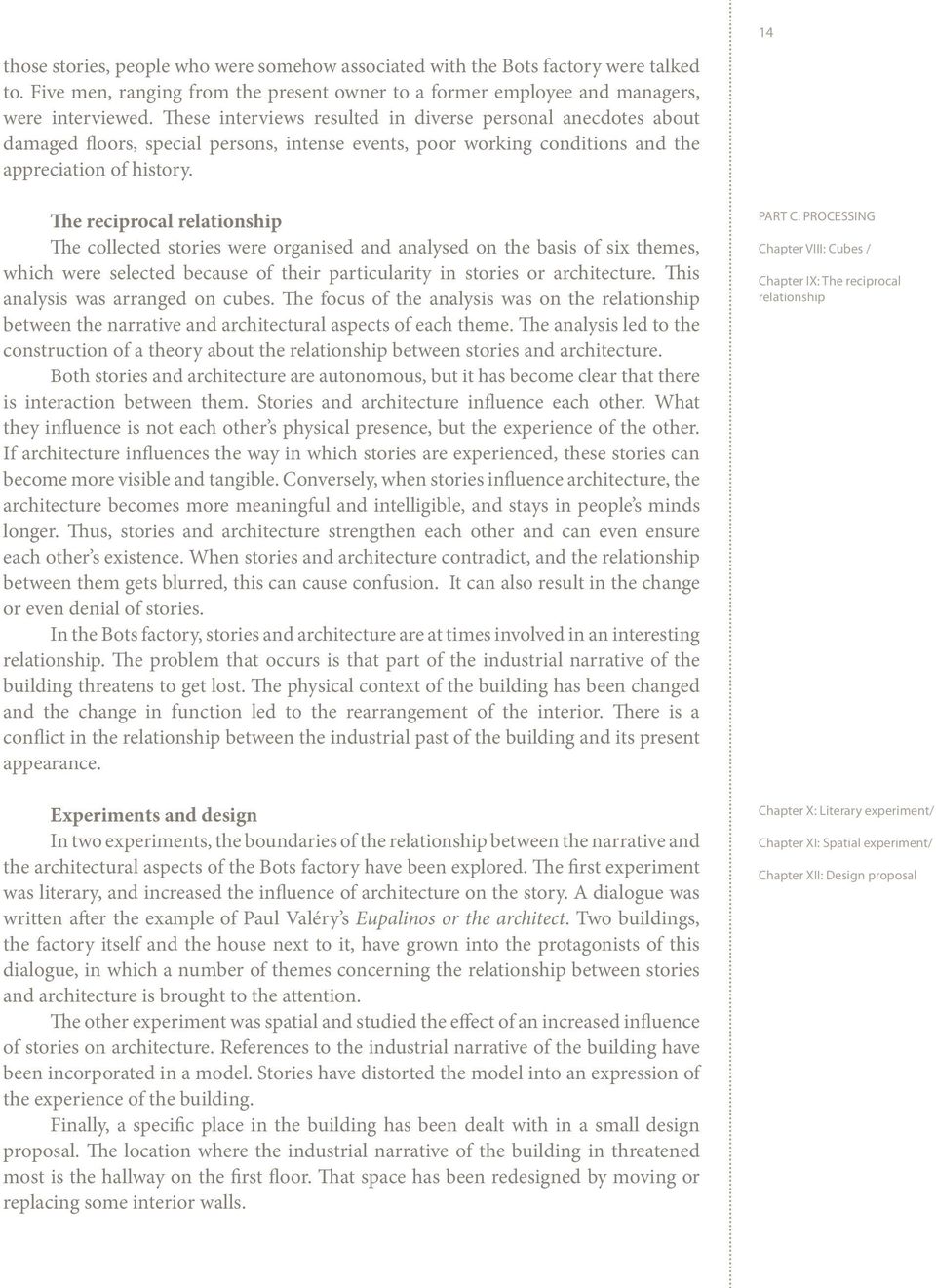 The reciprocal relationship The collected stories were organised and analysed on the basis of six themes, which were selected because of their particularity in stories or architecture.